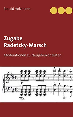 Zugabe Radetzky-Marsch: Moderationen zu Neujahrskonzerten