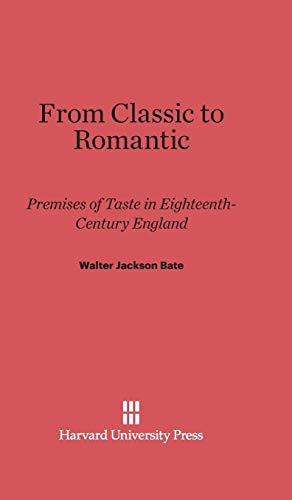 From Classic to Romantic: Premises of Taste in Eighteenth-Century England