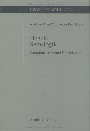 Hegels Seinslogik: Interpretationen und Perspektiven