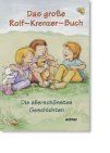 Das große Rolf- Krenzer- Buch. Die allerschönsten Geschichten