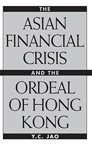The Asian Financial Crisis and the Ordeal of Hong Kong