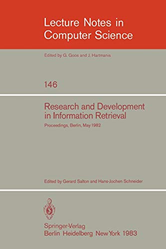 Research and Development in Information Retrieval: Proceedings, Berlin, May 18-20, 1982 (Lecture Notes in Computer Science, 146, Band 146)