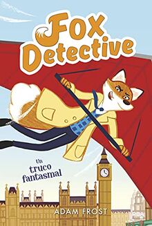 Fox detective 5: Un truco fantasmal. (Peques, Band 5)