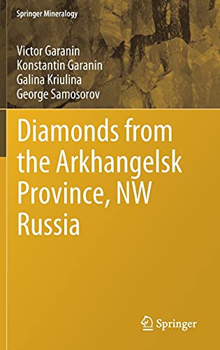 Diamonds from the Arkhangelsk Province, NW Russia (Springer Mineralogy)