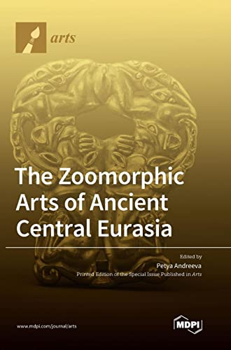 The Zoomorphic Arts of Ancient Central Eurasia