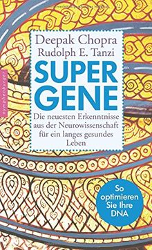 Super-Gene: Die neuesten Erkenntnisse aus der Neurowissenschaft für ein langes gesundes Leben