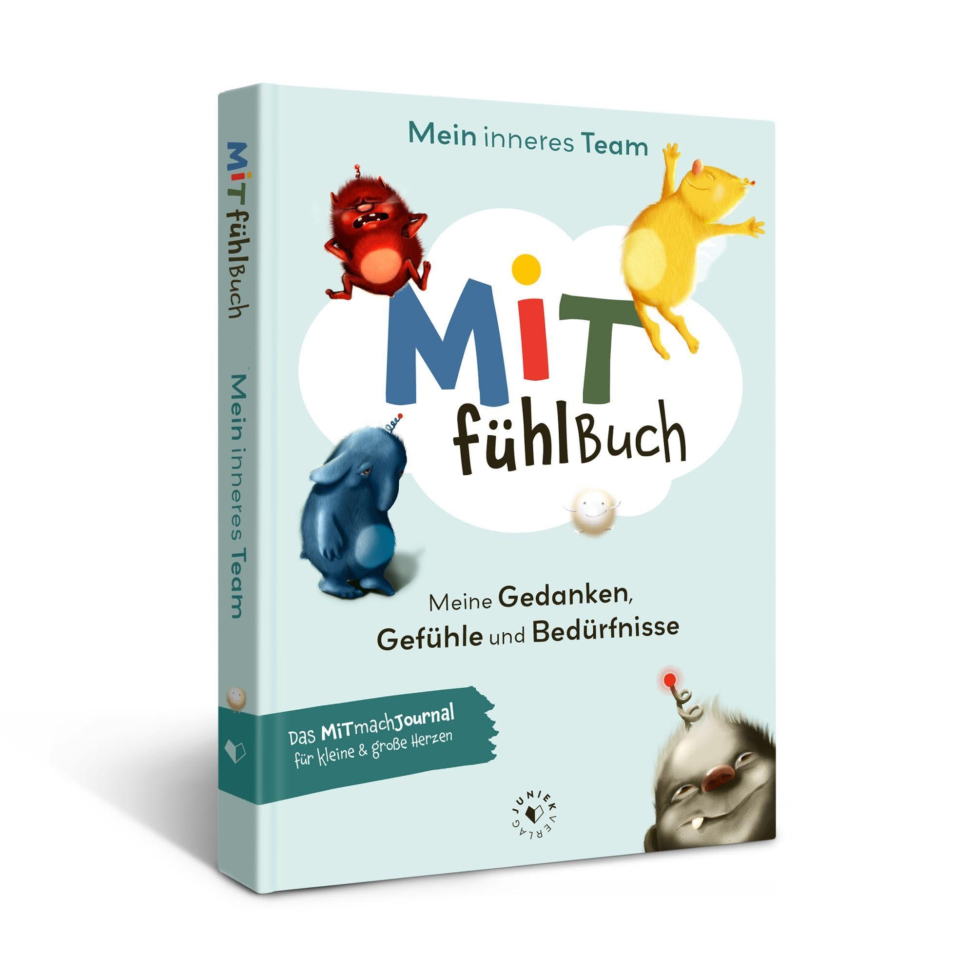 MiTfühlBuch: MiTmachJournal für Kinder – Mein inneres Team: Meine Gedanken, Gefühle und Bedürfnisse (MiT - Mein inneres Team: Bücher und Materialien für emotionale und soziale Bildung)