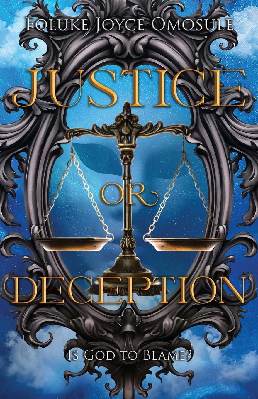 Justice or Deception: Is God to blame?
