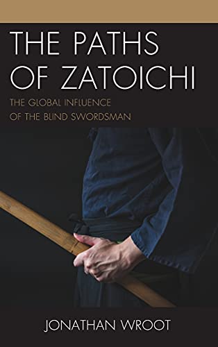 The Paths of Zatoichi: The Global Influence of the Blind Swordsman (Remakes, Reboots, and Adaptations)