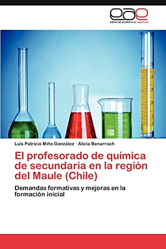 El profesorado de química de secundaria en la región del Maule (Chile): Demandas formativas y mejoras en la formación inicial
