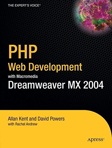 PHP Web Development with Macromedia Dreamweaver MX 2004 (Books for Professionals by Professionals the Expert's Voice)