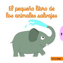 El pequeño libro de los animales salvajes (Libros con mecanismos)