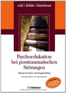 Psychoedukation bei posttraumatischen Störungen: Manual für Einzel- und Gruppensetting