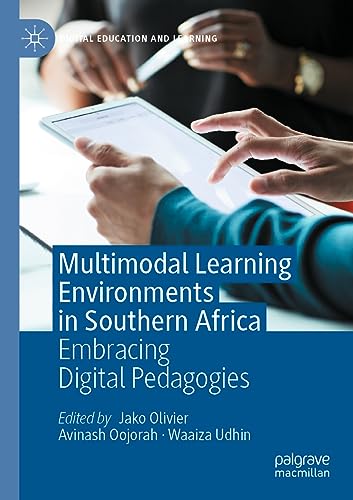 Multimodal Learning Environments in Southern Africa: Embracing Digital Pedagogies (Digital Education and Learning)
