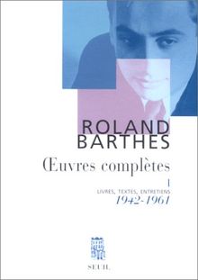 Oeuvres complètes : livres, textes, entretiens. Vol. 1. 1942-1961