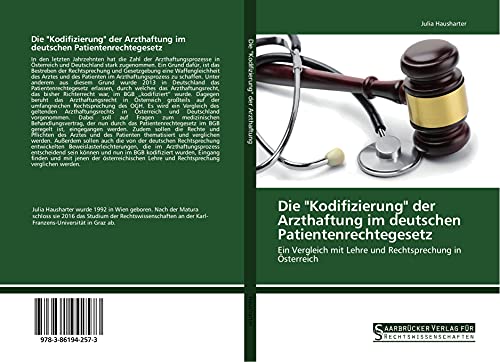 Die Kodifizierung der Arzthaftung im deutschen Patientenrechtegesetz: Ein Vergleich mit Lehre und Rechtsprechung in Österreich