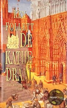 De kathedraal: een monumentale roman (Kingsbridge-saga, Band 1)