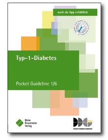 Typ-1-Diabetes: Pocket Guideline 1/6, basierend auf Nationalen VersorgungsLeitlinien (NVL) und S3-Leitlinien folgender Gesellschaft: Deutsche Diabetes Gesellschaft (DDG)