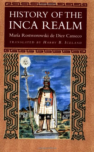 de Diez Canseco, Maria R. History Of The Inca Realm