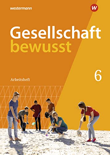 Gesellschaft bewusst - Ausgabe 2022 für Mecklenburg-Vorpommern: Arbeitsheft 6