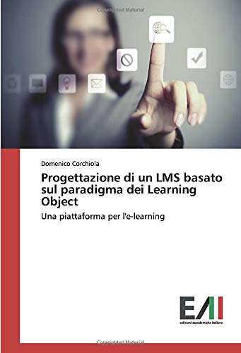 Progettazione di un LMS basato sul paradigma dei Learning Object: Una piattaforma per l'e-learning