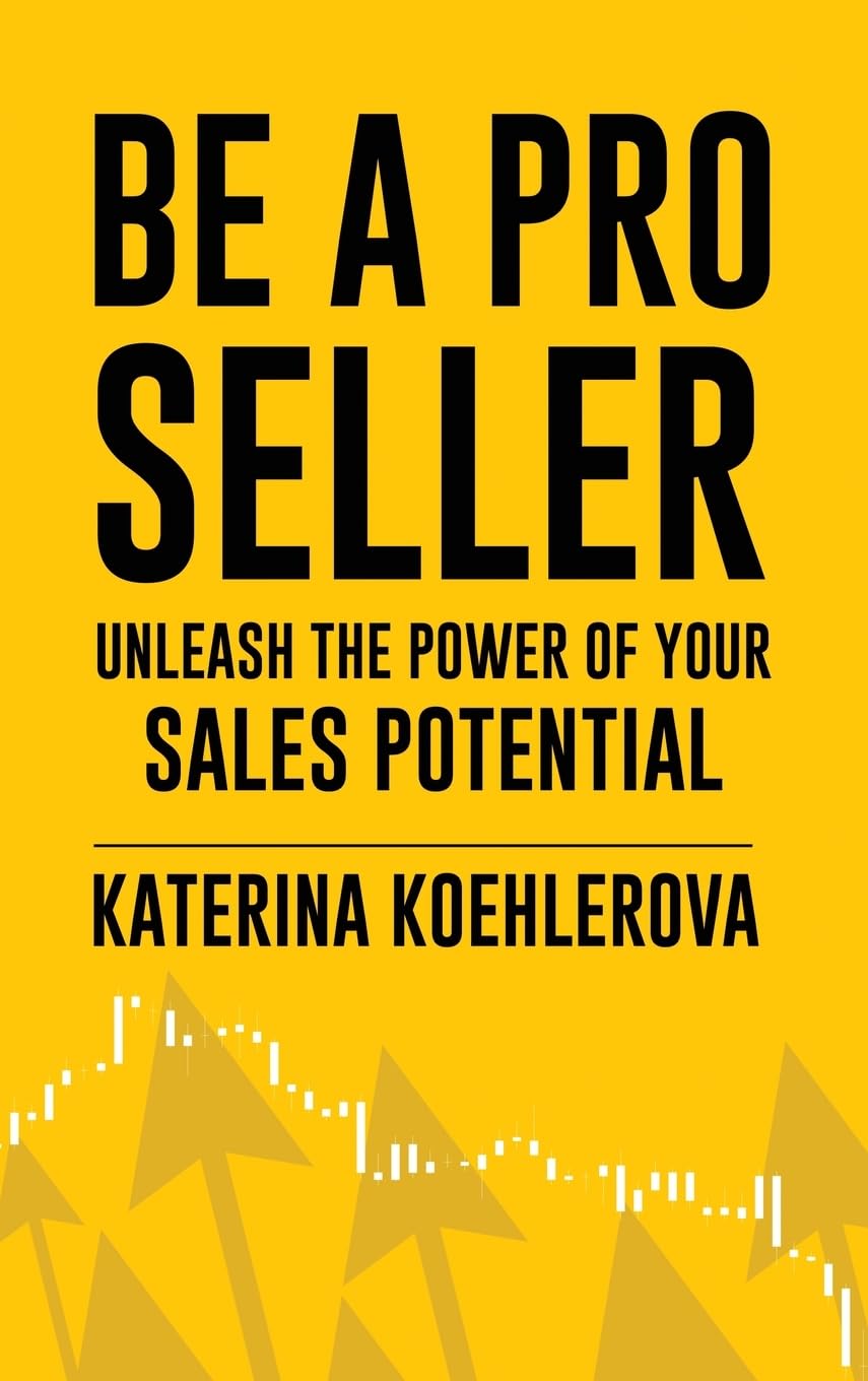 Be a Pro Seller: Unleash the Power of Your Sales Potential