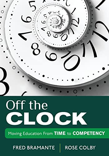 Off the Clock: Moving Education From Time to Competency