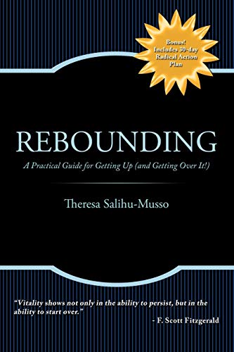 Rebounding: A Practical Guide for Getting Up (and Getting Over it!)
