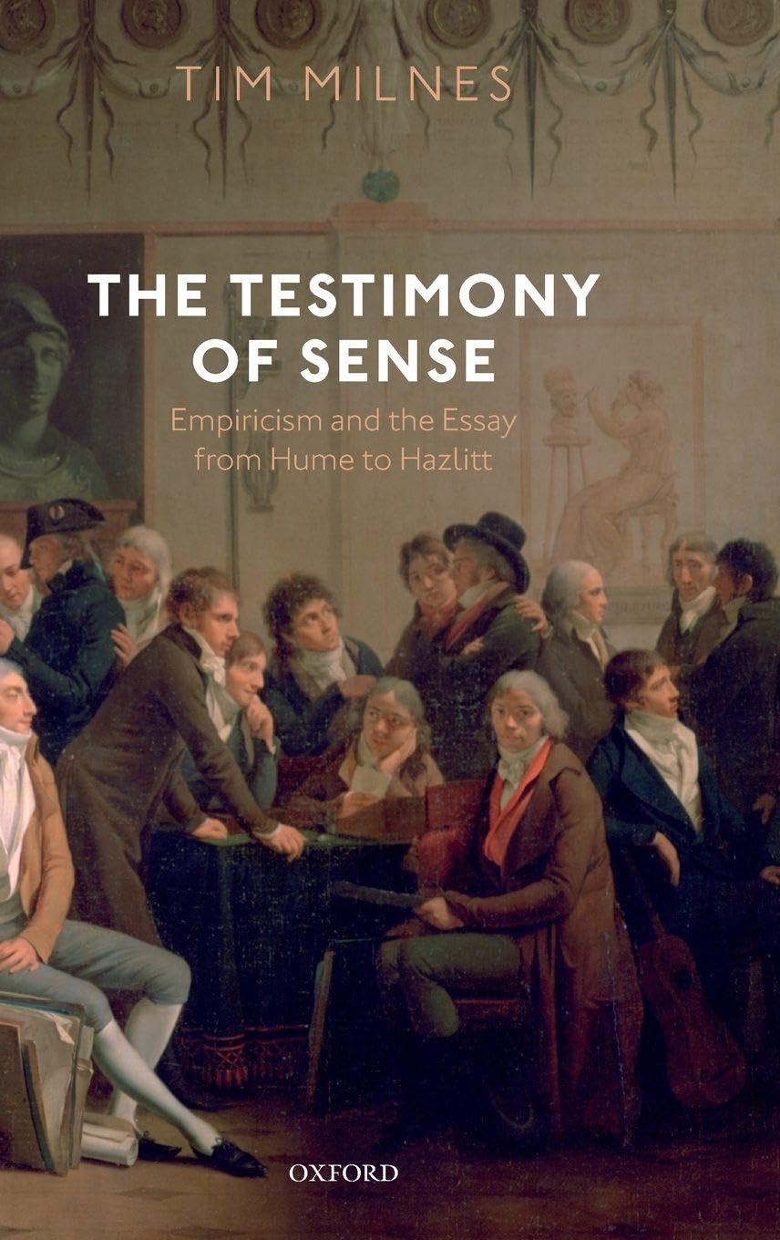 Testimony of Sense: Empiricism and the Essay from Hume to Hazlitt