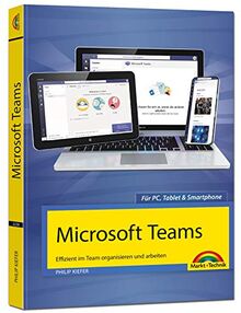 Microsoft Teams - Effizient im Team organisieren und arbeiten - komplett in Farbe