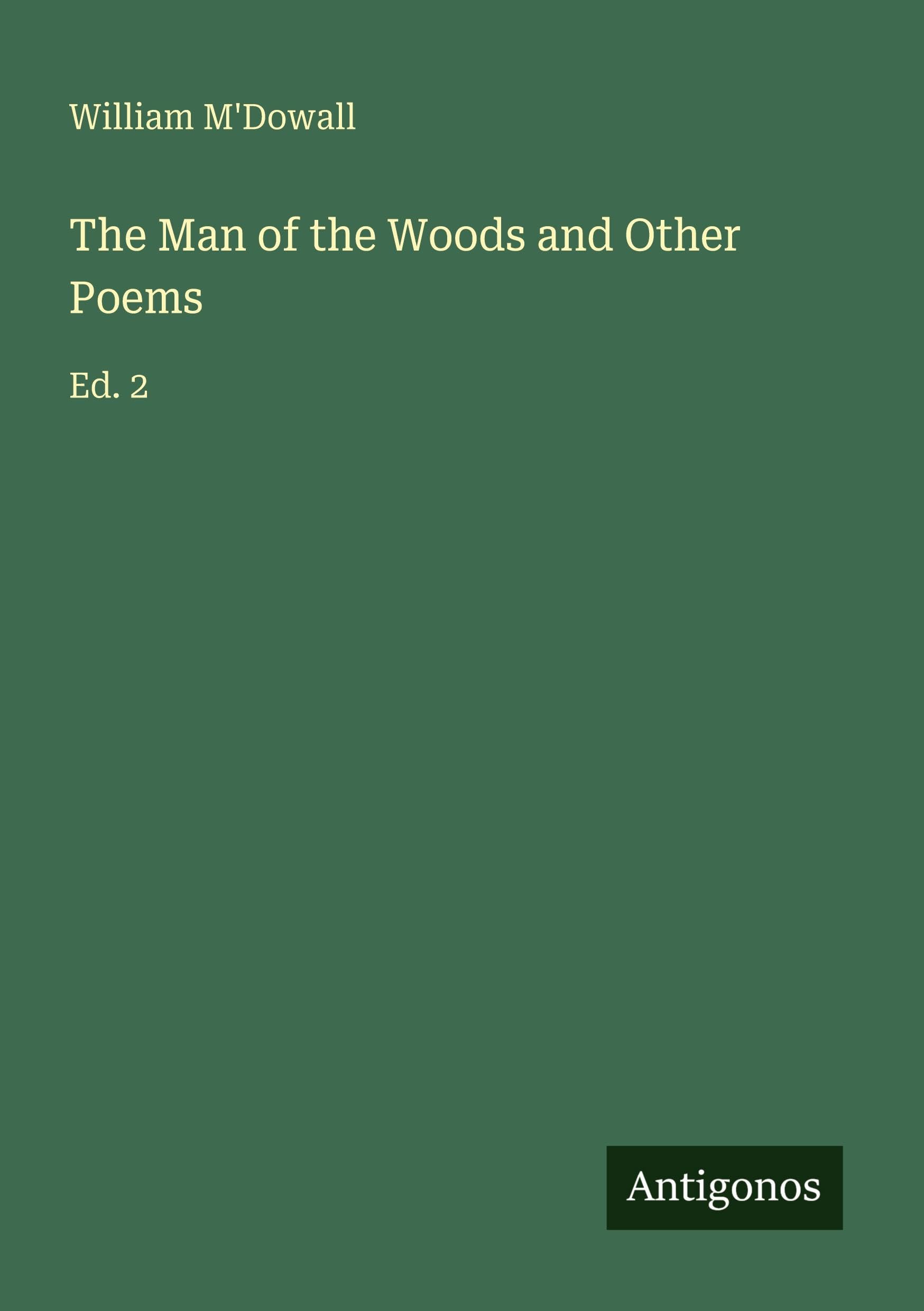The Man of the Woods and Other Poems: Ed. 2