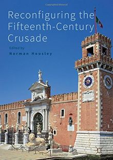 Reconfiguring the Fifteenth-Century Crusade