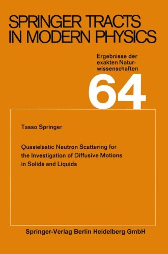 Quasielastic Neutron Scattering for the Investigation of Diffusive Motions in Solids and Liquids (Springer Tracts in Modern Physics)