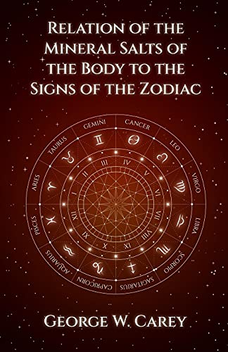 Relation of the Mineral Salts of the Body to the Signs of the Zodiac