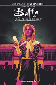 Buffy contre les vampires. Vol. 1. L'enfer du lycée