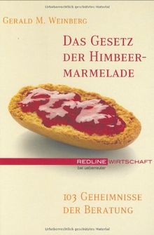 Das Gesetz der Himbeer-Marmelade - 103 Geheimnisse der Beratung