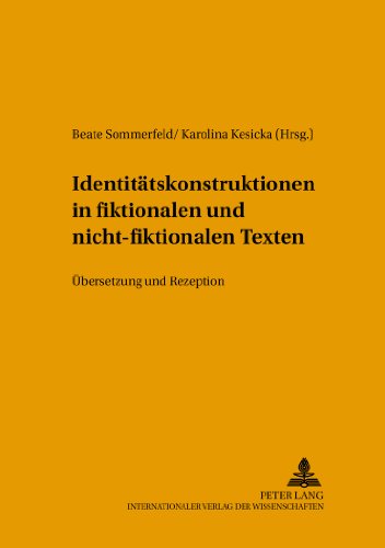 Identitätskonstruktionen in fiktionalen und nicht-fiktionalen Texten: Übersetzung und Rezeption (Posener Beiträge zur Germanistik)