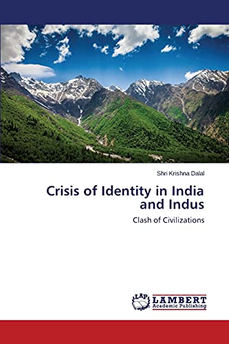 Crisis of Identity in India and Indus: Clash of Civilizations