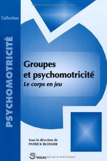 Groupes et psychomotricité : le corps en jeu