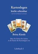 Kartenlegen leicht erlernbar - Lehrbuch I: Nach Art der Madame Lenormand