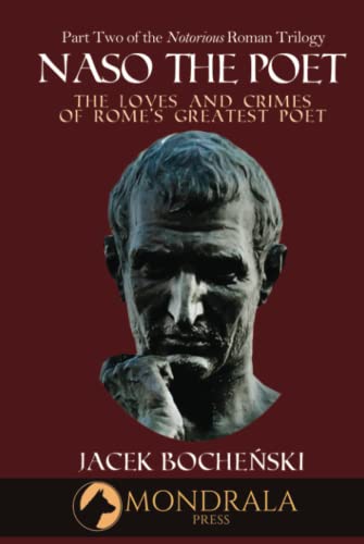 Naso the Poet: The Loves and Crimes of Rome's Greatest Poet (The Notorious Roman Trilogy, Band 2)