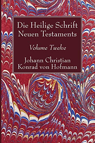 Die Heilige Schrift Neuen Testaments, Volume Twelve: Siebenter Theil. Die Briefe Petri, Judä Und Jakobi. Dritte Abtheilung. Der Brief Jakobi. ... Bezeugung Der Briefe Petri, Judä Und Jakobi.