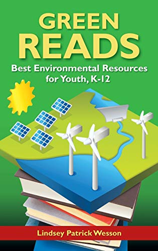 Green Reads: Best Environmental Resources for Youth, Kâ¿12 (Children's and Young Adult Literature Reference)
