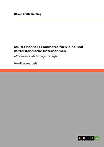 Multi-Channel eCommerce für kleine und mittelständische Unternehmen: eCommerce als Erfolgsstrategie