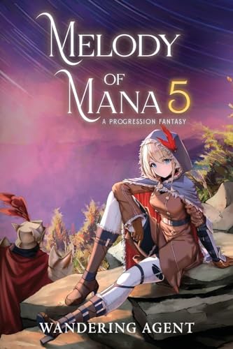 Melody of Mana 5: A Progression Fantasy
