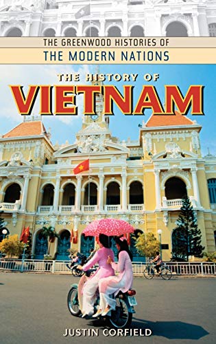The History of Vietnam (Greenwood Histories of the Modern Nations)