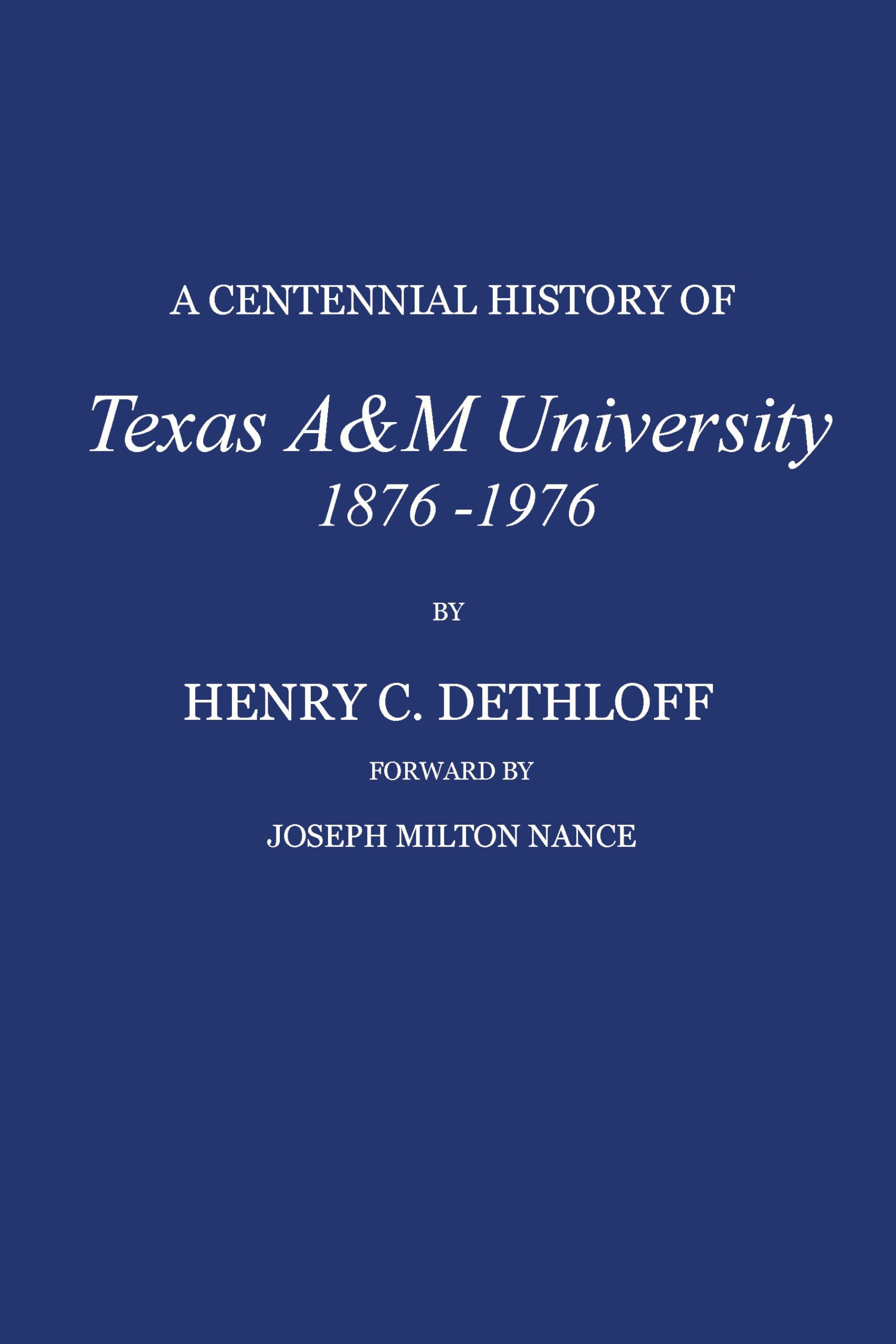 A Centennial History of Texas A&m University, 1876-1976 (Centennial the Association of Former Students, Texas A&m University)