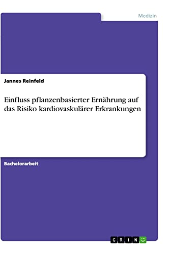 Einfluss pflanzenbasierter Ernährung auf das Risiko kardiovaskulärer Erkrankungen