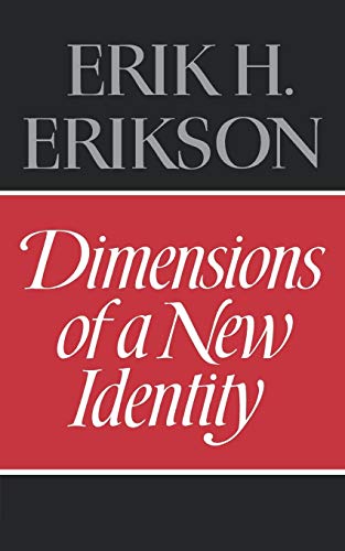 Erikson, Erik H. Dimensions Of A New Identity