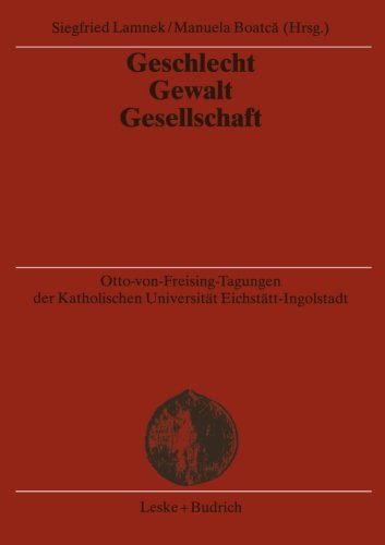 Geschlecht - Gewalt - Gesellschaft (Otto-von Freising-Tagungen der Katholischen Universität Eichstätt-Ingoldstadt) (German Edition)
